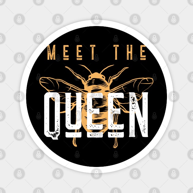 Meet the Queen Bee For Beekeepers Honey Bee Lovers Magnet by Funkrafstik